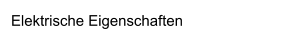 Elektrische Eigenschaften