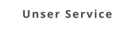 Unser Service