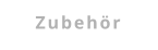Zubehör